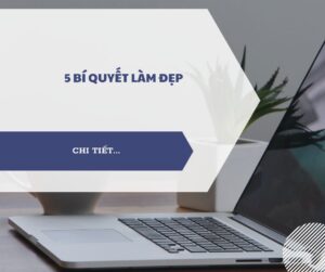 5 Bí Quyết Làm Đẹp (Tái định nghĩa) 5 Bí Quyết Làm Đẹp (Tái định nghĩa)