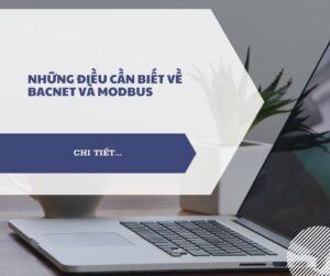 Những điều cần biết về BACnet so với Modbus Những điều cần biết về BACnet và Modbus